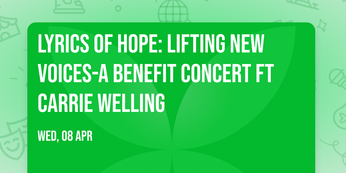 Lyrics of Hope: Lifting New Voices-A Benefit Concert Ft Carrie Welling