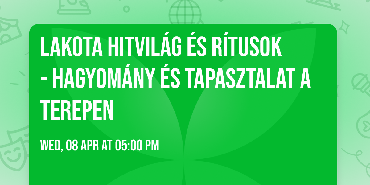  Lakota hitvil\u00e1g \u00e9s r\u00edtusok - hagyom\u00e1ny \u00e9s tapasztalat a terepen 