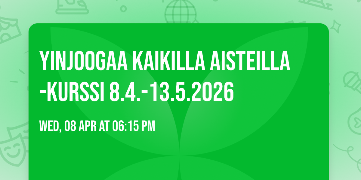 Yinjoogaa kaikilla aisteilla -kurssi 8.4.-13.5.2026