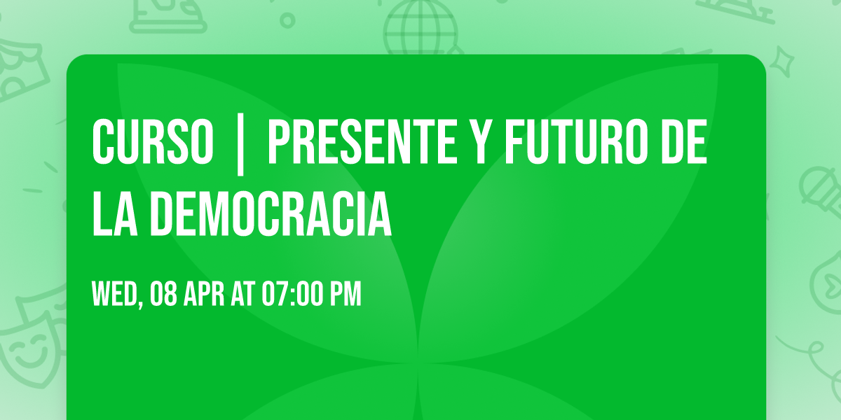 CURSO | PRESENTE Y FUTURO DE LA DEMOCRACIA