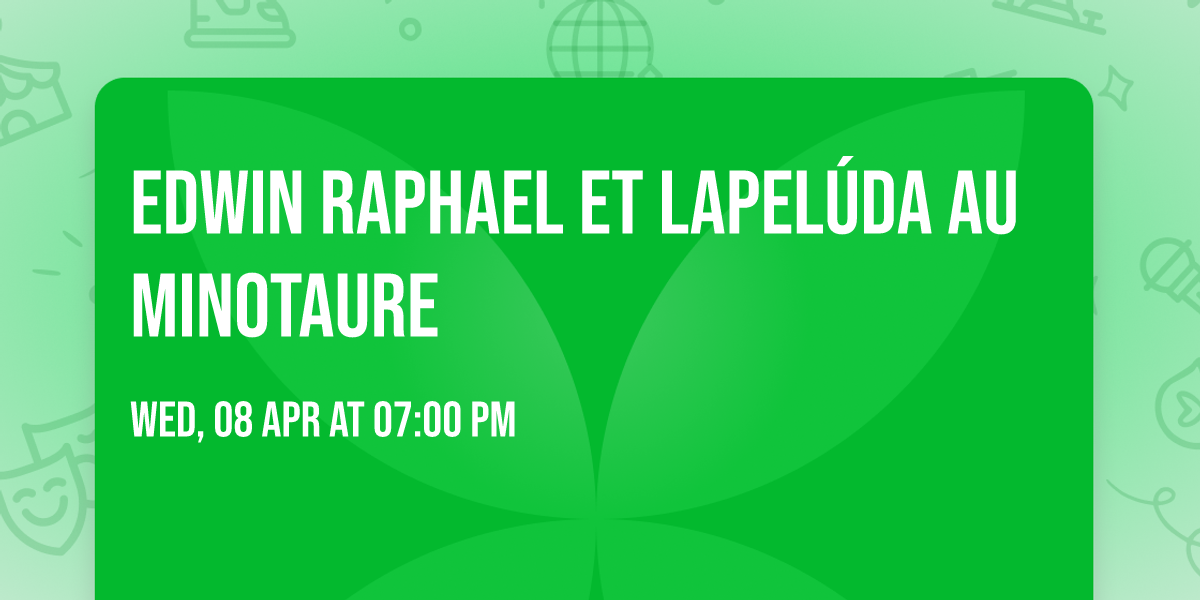 Edwin Raphael et Lapel\u00fada au Minotaure