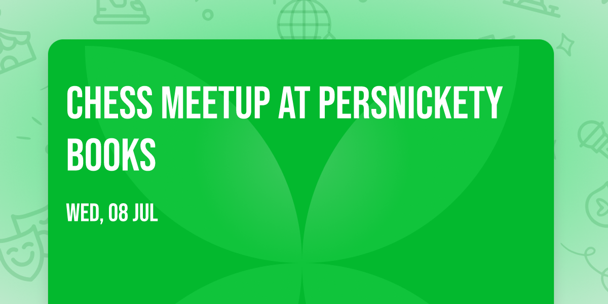 Chess MeetUp at Persnickety Books
