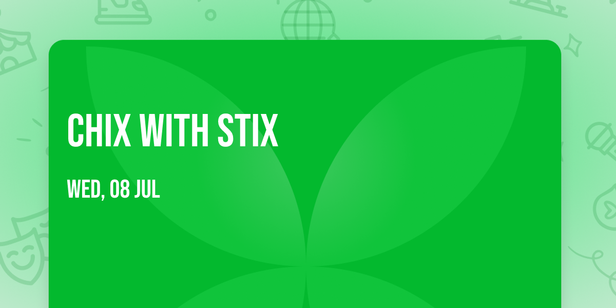 Chix with Stix