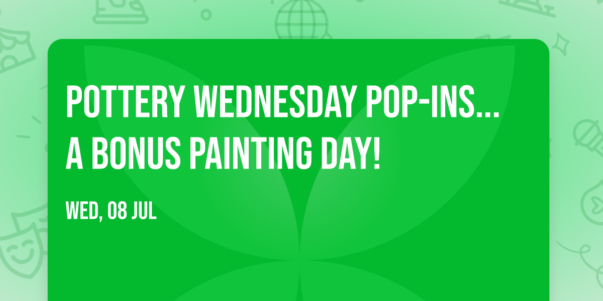 Pottery Wednesday Pop-Ins...A Bonus Painting Day!
