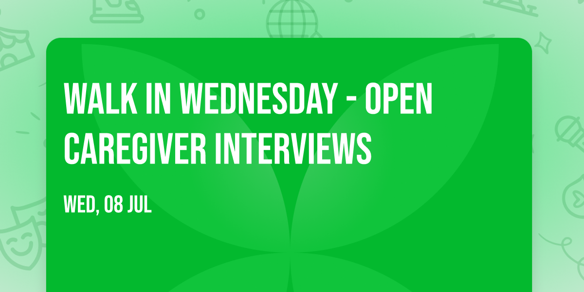 Walk in Wednesday - Open Caregiver Interviews 