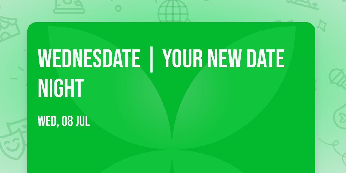 Wednesdate | Your New Date Night 