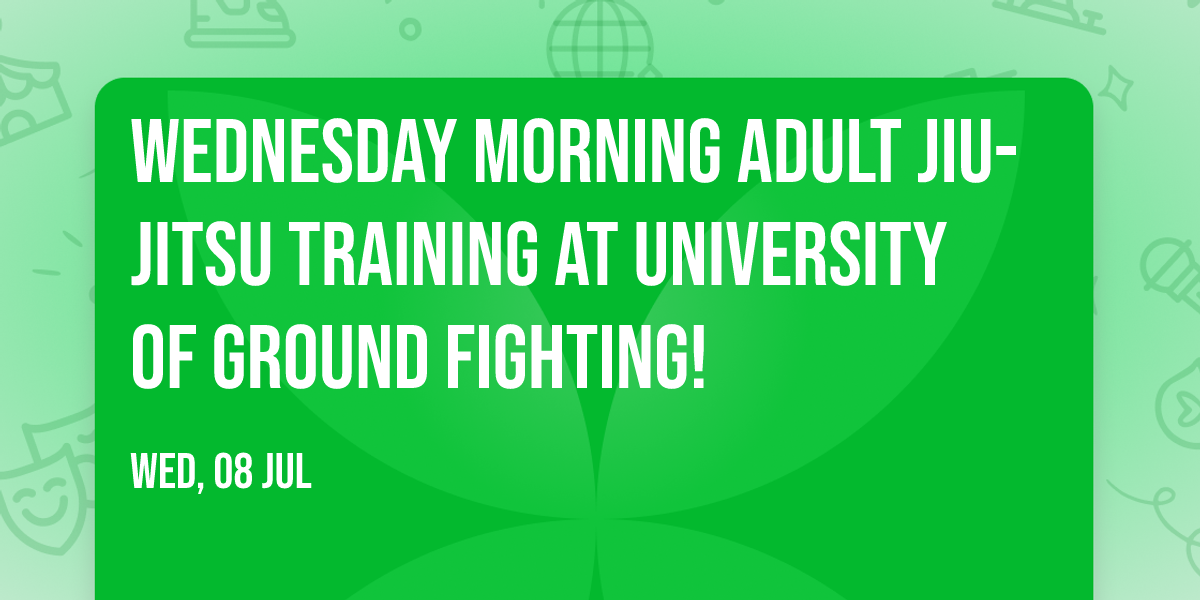 Wednesday Morning Adult Jiu-Jitsu training at University of Ground Fighting!