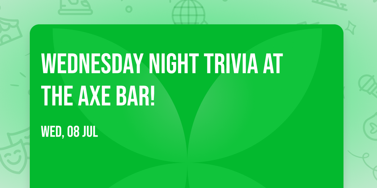 Wednesday Night Trivia at The Axe Bar!