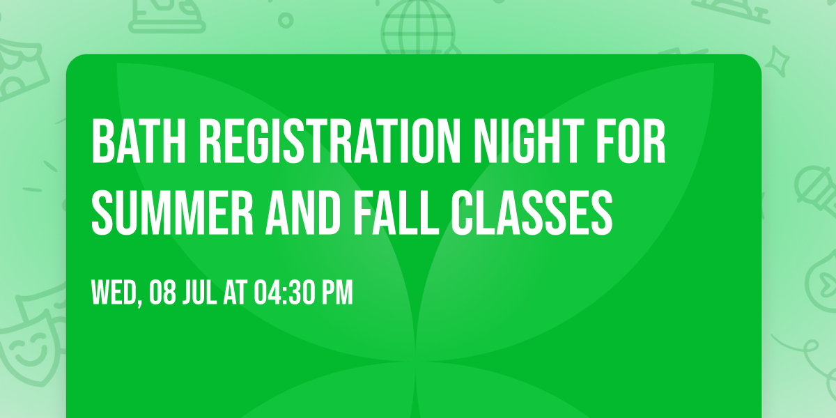Bath Registration Night for Summer and Fall Classes