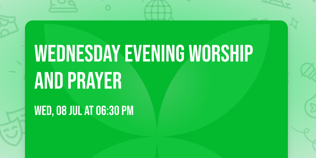 Wednesday Evening Worship and Prayer