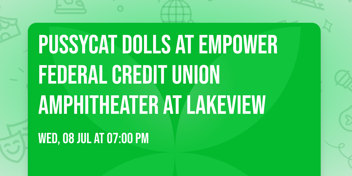 Pussycat Dolls at Empower Federal Credit Union Amphitheater at Lakeview