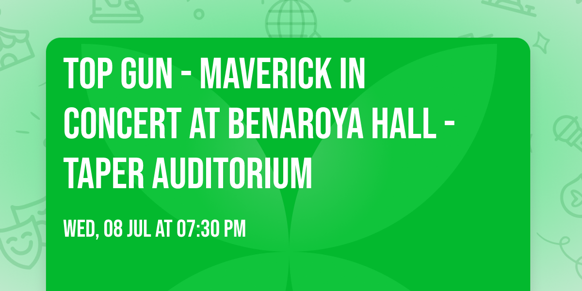 Top Gun - Maverick in Concert at Benaroya Hall - Taper Auditorium