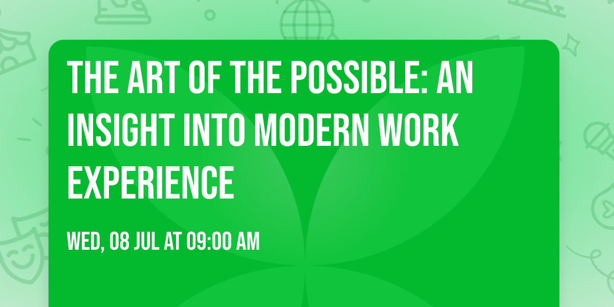 The Art of the Possible:  An Insight Into Modern Work Experience