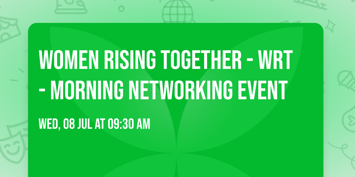Women Rising Together - WRT - Morning Networking Event