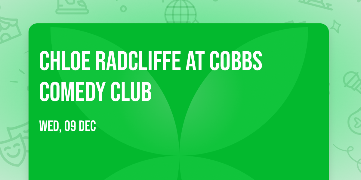 Chloe Radcliffe at Cobbs Comedy Club