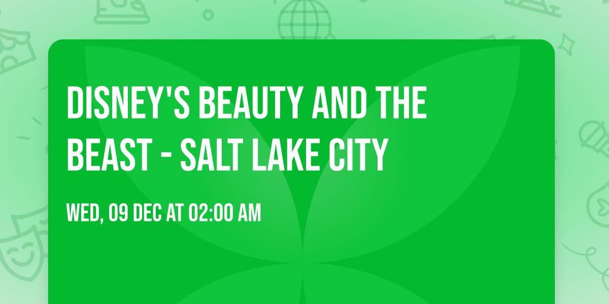 Disney's Beauty and the Beast - Salt Lake City