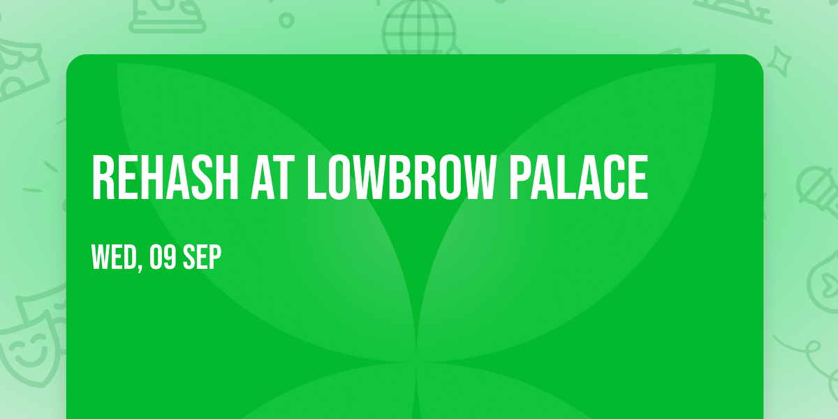 Rehash at Lowbrow Palace