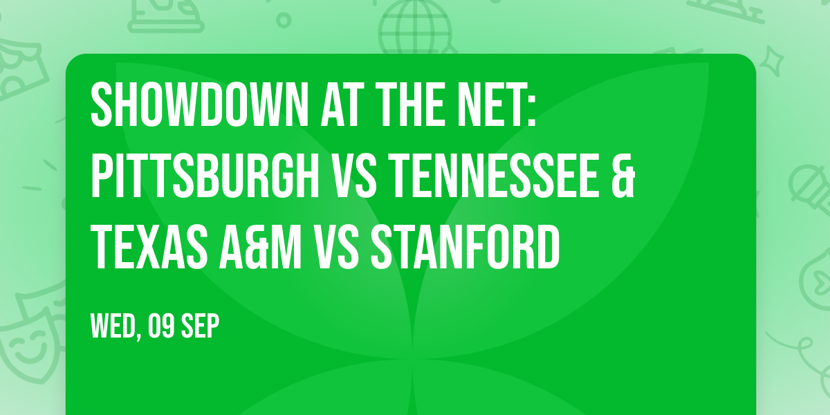 Showdown At The Net: Pittsburgh vs Tennessee & Texas A&M vs Stanford
