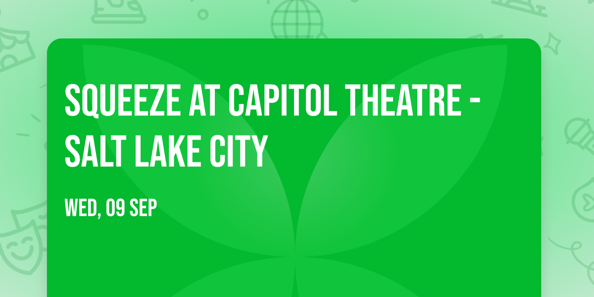 Squeeze at Capitol Theatre - Salt Lake City