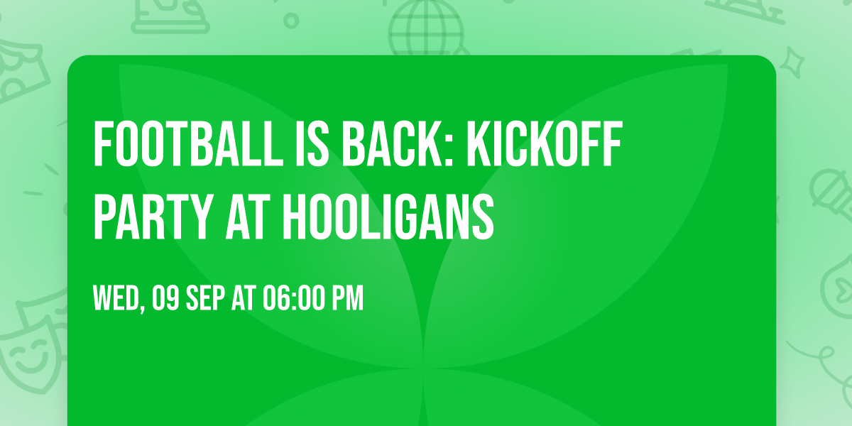 Football is Back: Kickoff Party at Hooligans