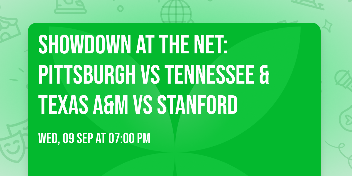 Showdown At The Net: Pittsburgh vs Tennessee & Texas A&M vs Stanford