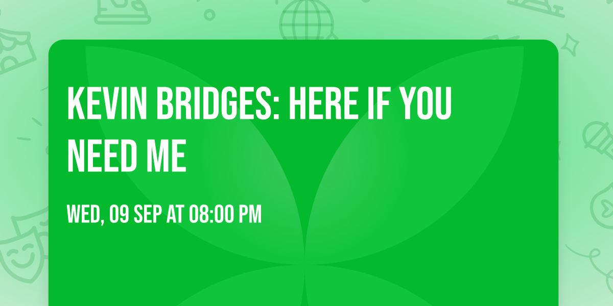Kevin Bridges: Here If You Need Me