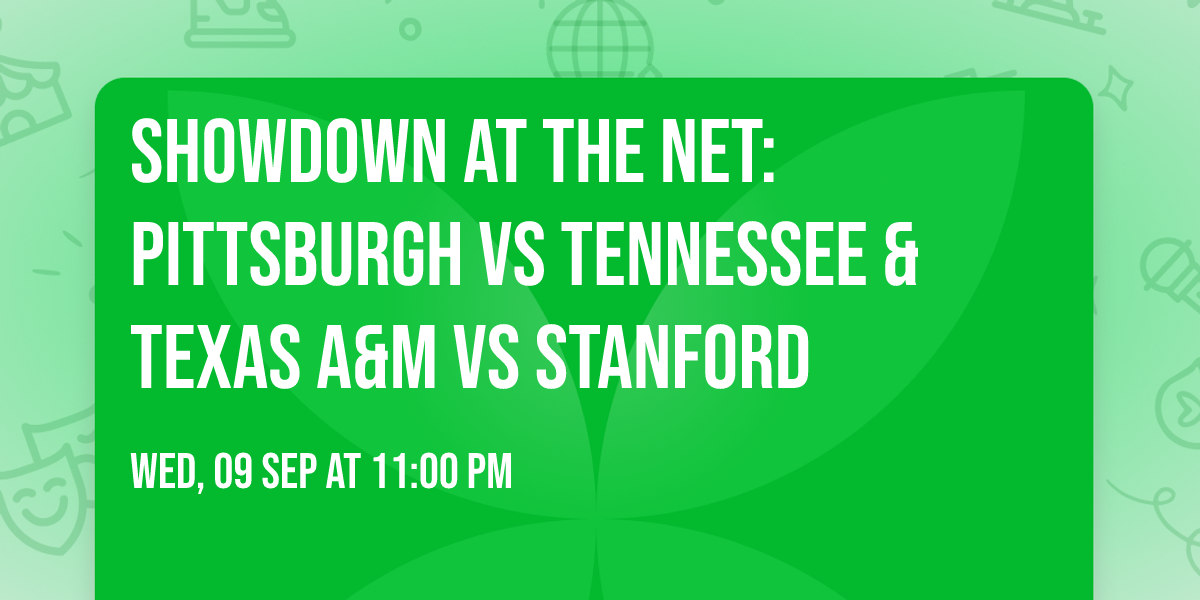 Showdown At The Net: Pittsburgh vs Tennessee & Texas A&M vs Stanford