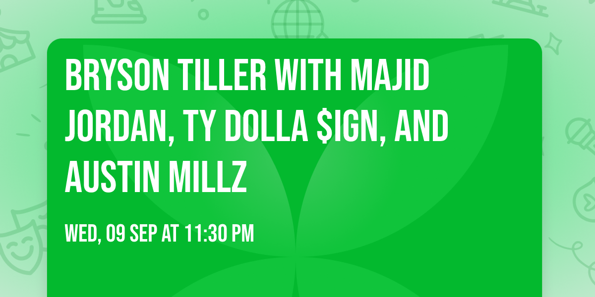 Bryson Tiller with Majid Jordan, Ty Dolla $ign, and Austin Millz