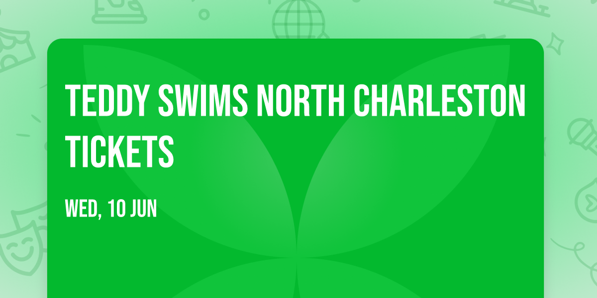 Teddy Swims North Charleston Tickets