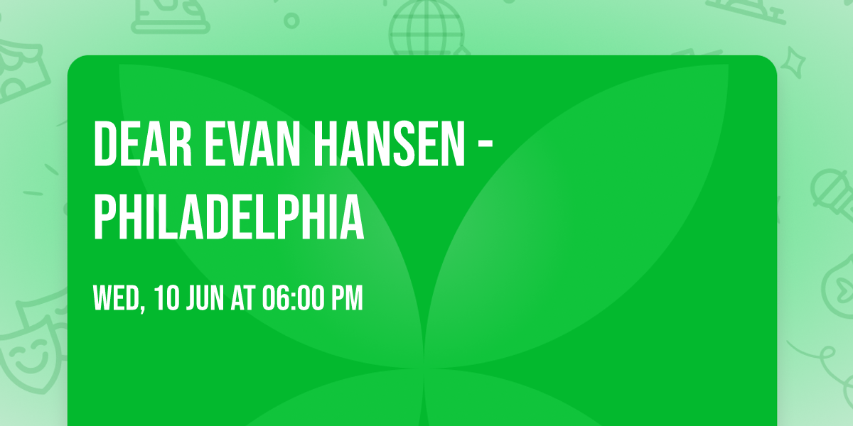 Dear Evan Hansen - Philadelphia