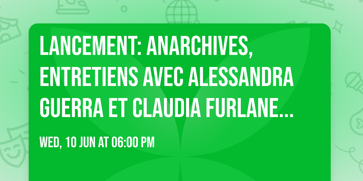 Lancement: Anarchives, entretiens avec Alessandra Guerra et Claudia Furlanetto, d'Andr\u00e9 Major