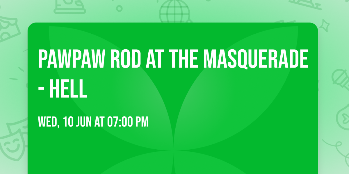 PawPaw Rod at The Masquerade - Hell