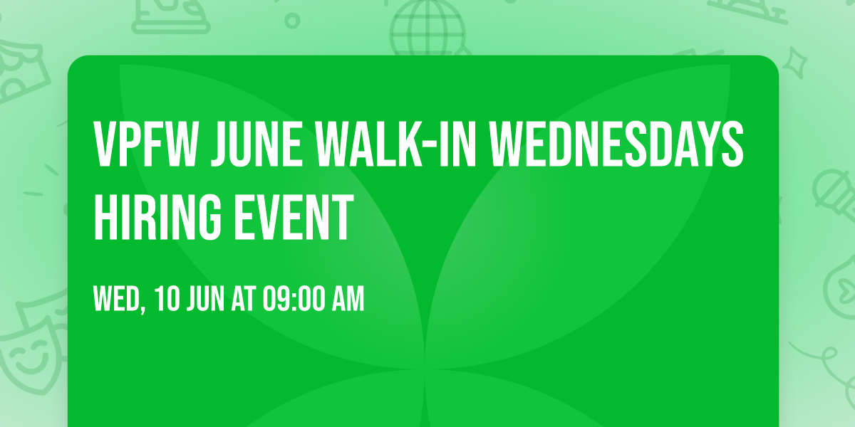 VPFW June Walk-In Wednesdays Hiring Event