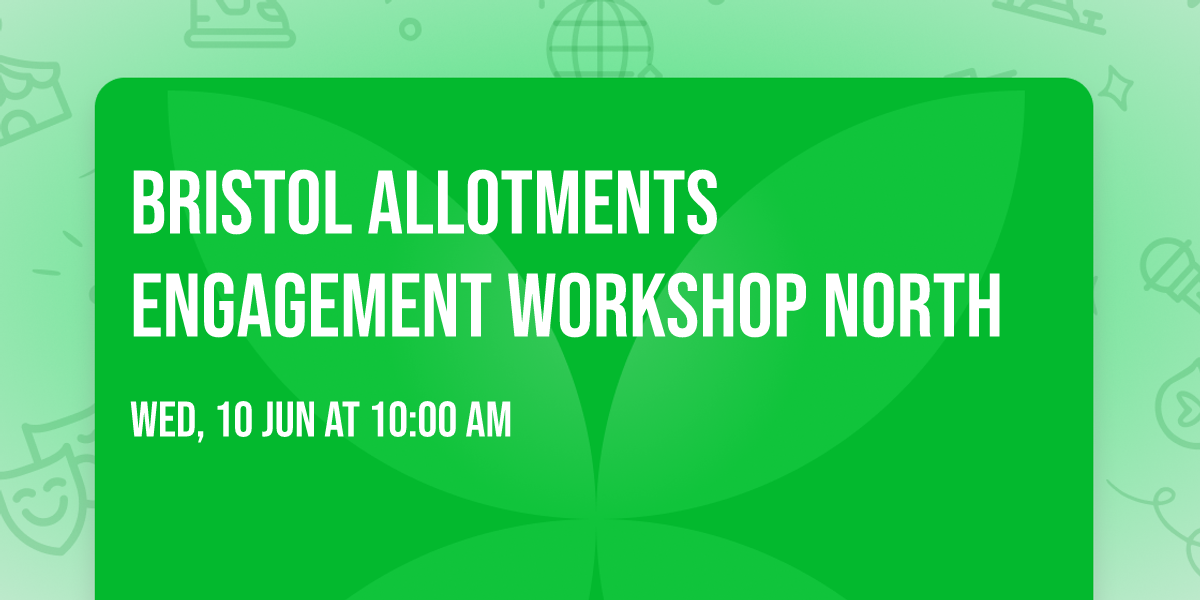 Bristol Allotments Engagement Workshop North