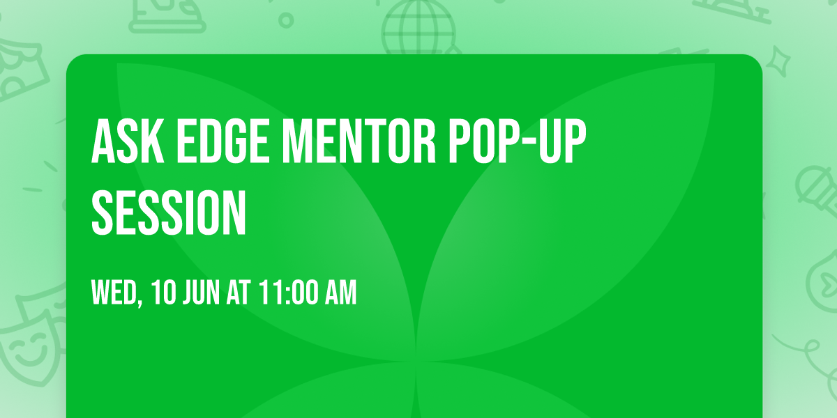 Ask EDGE Mentor Pop-up Session