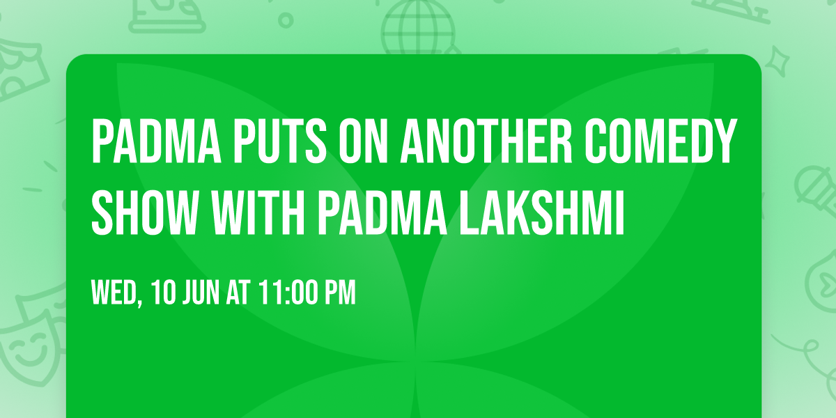 Padma Puts On Another Comedy Show with Padma Lakshmi