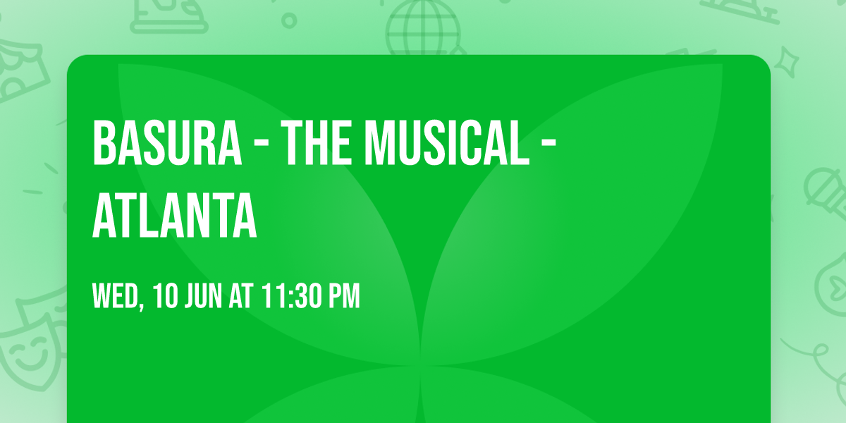Basura - The Musical - Atlanta