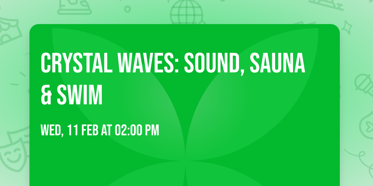 Crystal Waves: Sound, Sauna & Swim