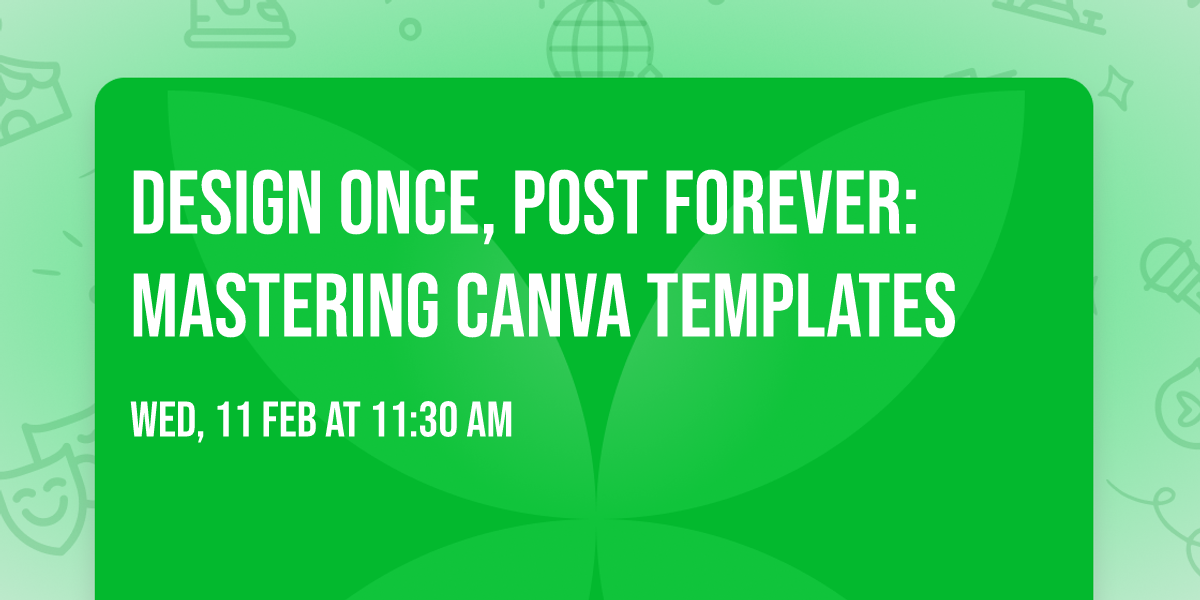 Design Once, Post Forever: Mastering Canva Templates
