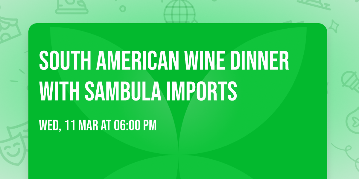 South American Wine Dinner with Sambula Imports