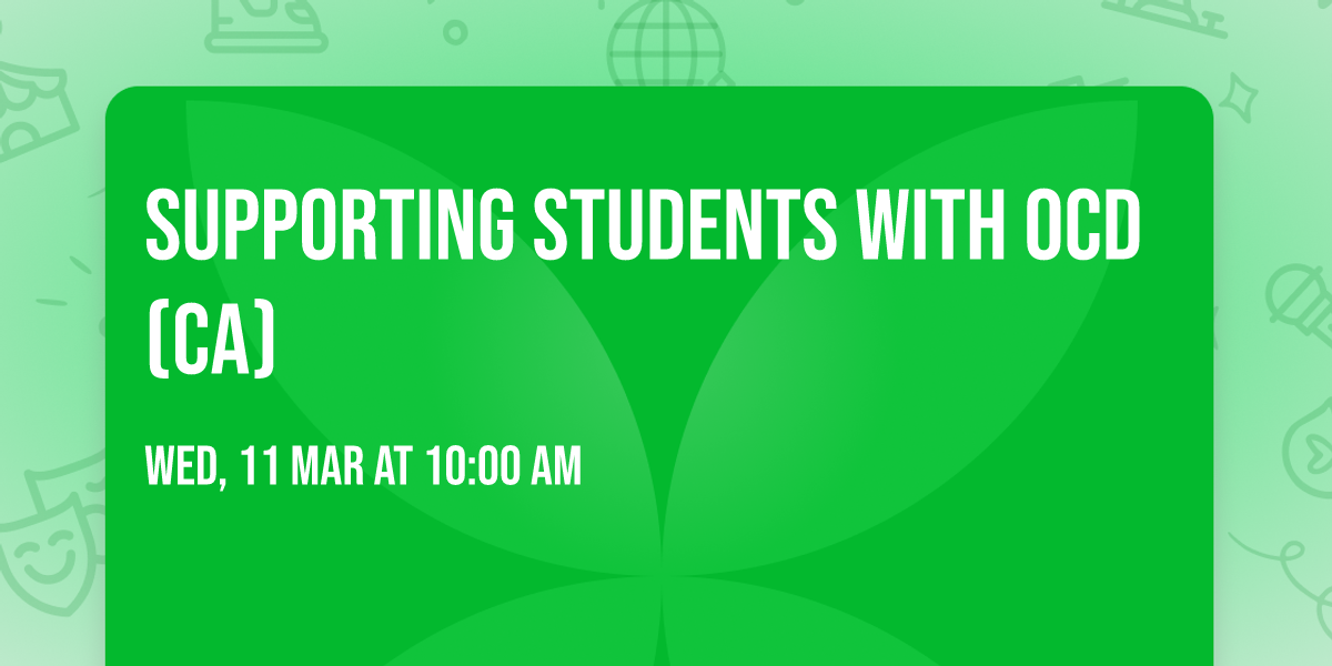 Supporting Students with OCD (CA)