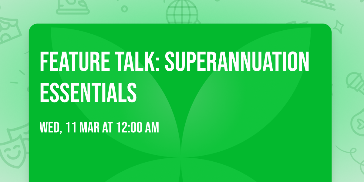 Feature talk: Superannuation essentials