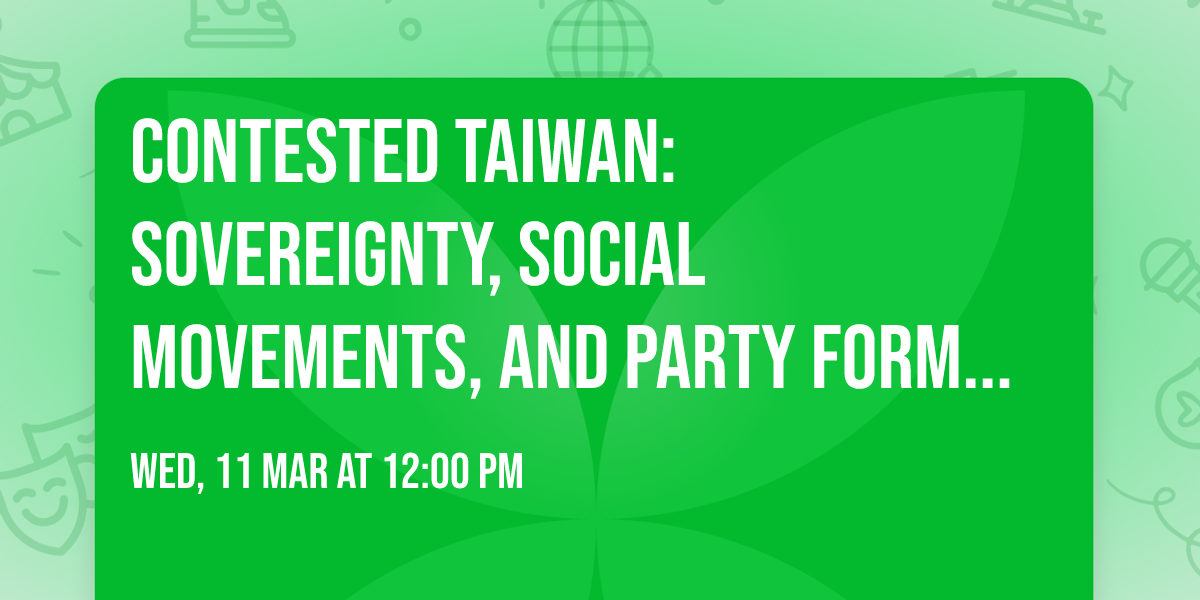 Contested Taiwan: Sovereignty, Social Movements, and Party Formation
