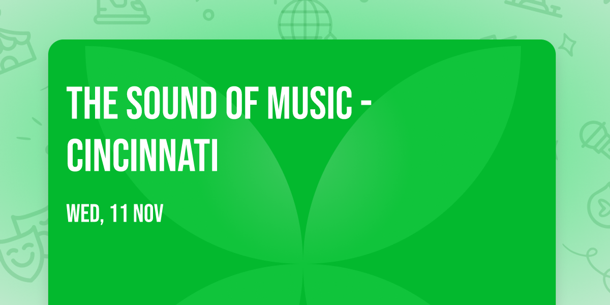 The Sound of Music - Cincinnati
