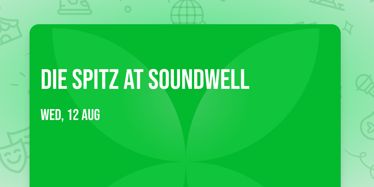Die Spitz at Soundwell