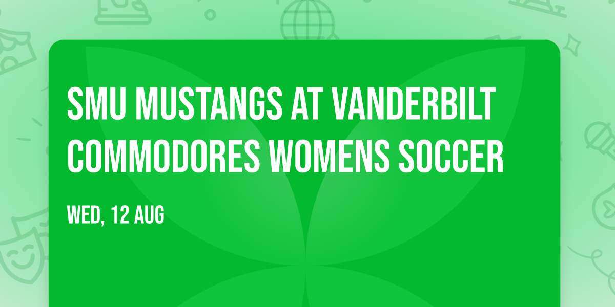 SMU Mustangs at Vanderbilt Commodores Womens Soccer