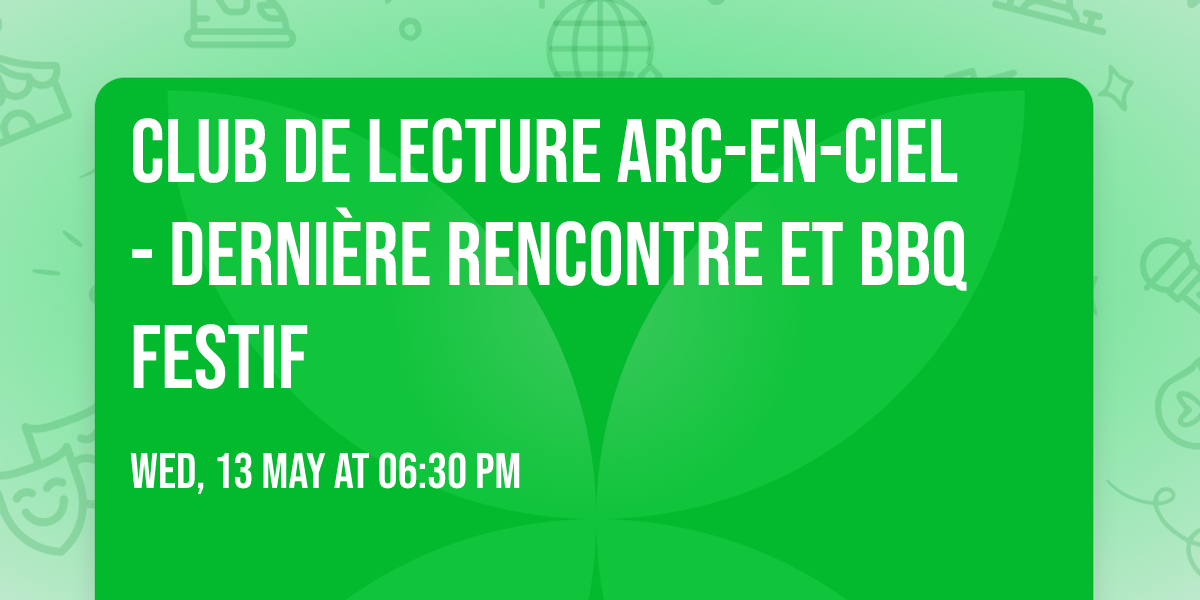 Club de lecture Arc-en-ciel - Derni\u00e8re rencontre et BBQ festif