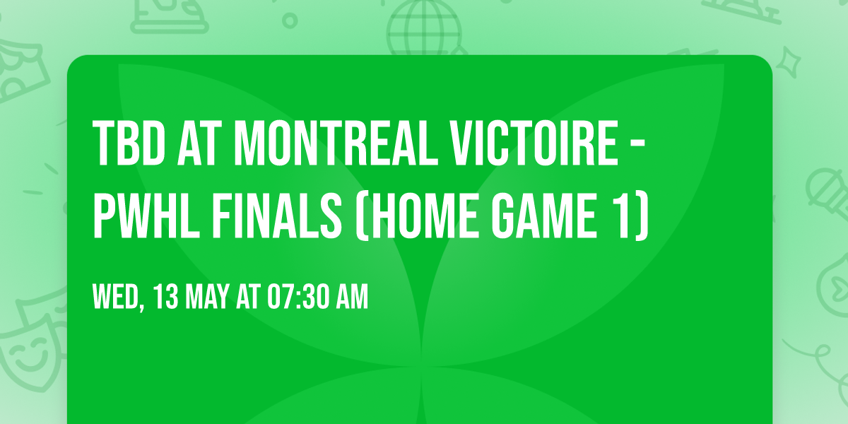 TBD at Montreal Victoire - PWHL Finals (Home Game 1)