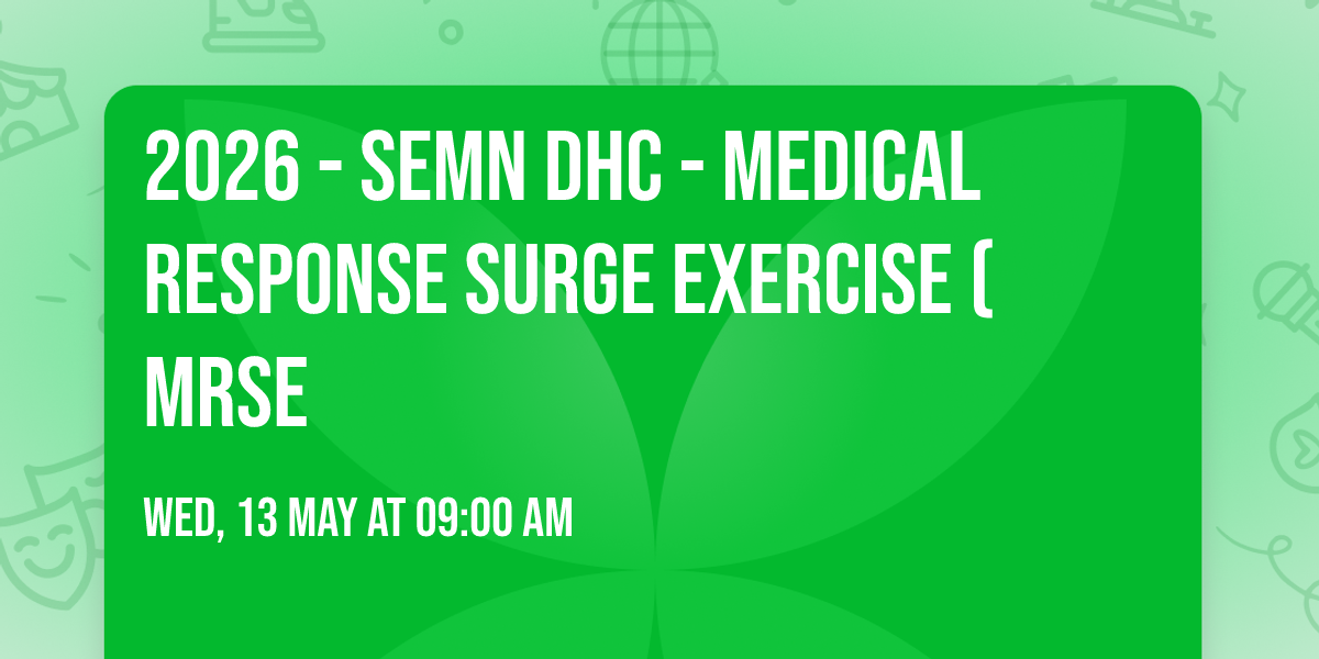 2026 - SEMN DHC - Medical Response Surge Exercise (MRSE