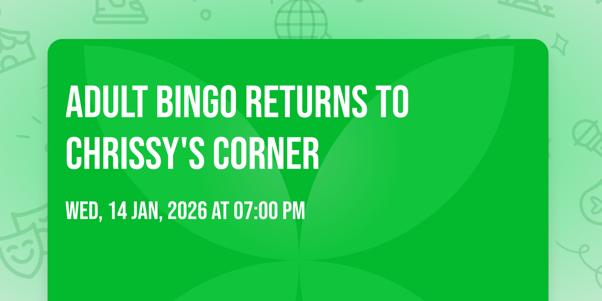 Adult Bingo returns to Chrissys Corner